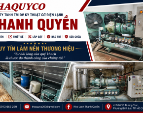 Máy nén kho lạnh Thanh Quyền: Báo giá thi công trọn gói 2026