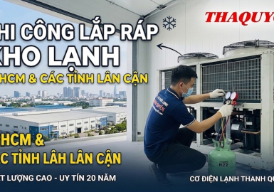 Dịch vụ thi công lắp đặt kho lạnh tại Thành phố Hồ Chí Minh và các tỉnh lân cận